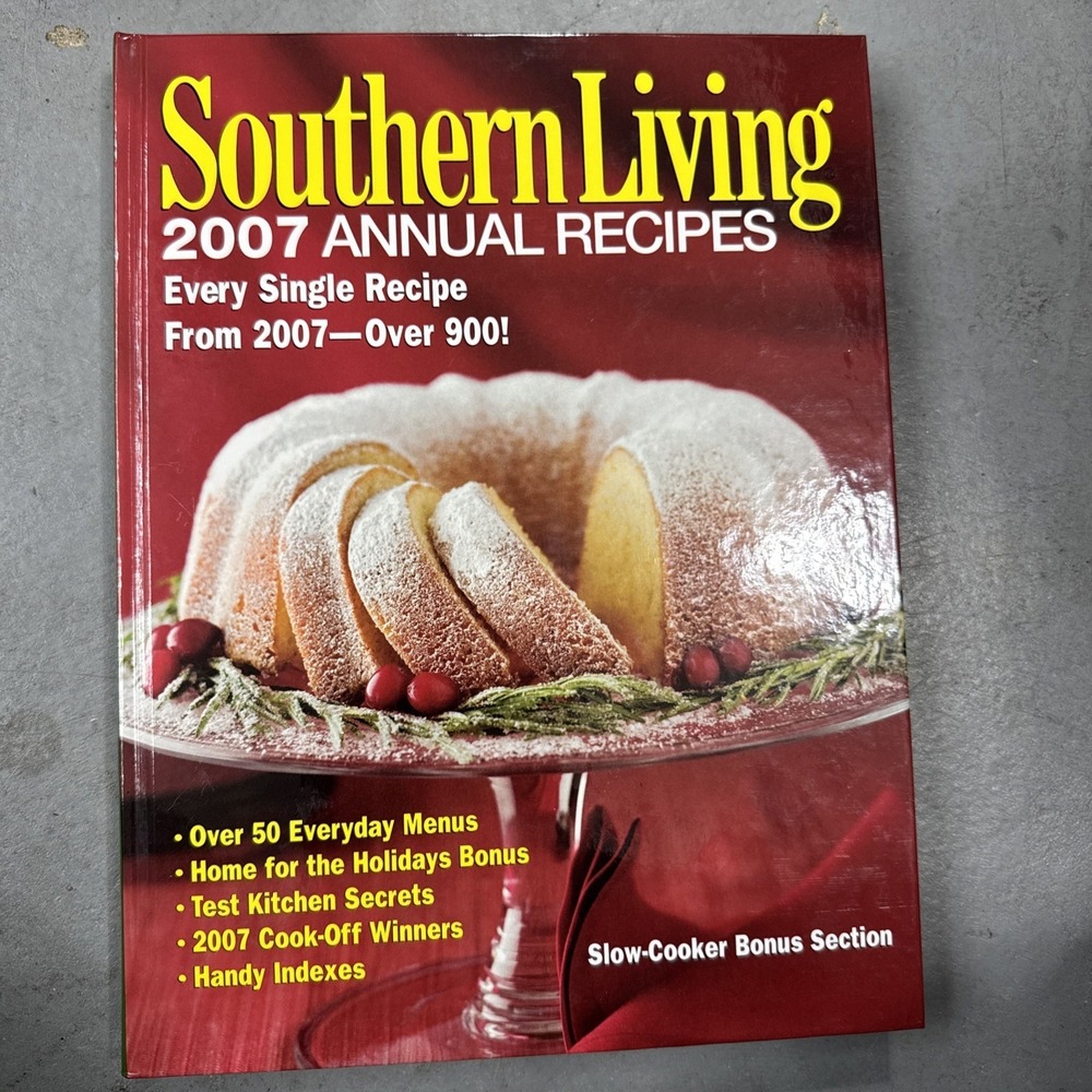 Southern Living: 2007 Annual Recipes: Every Single Recipe From 2007  - VERY GOOD